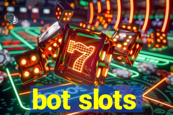 bot slots